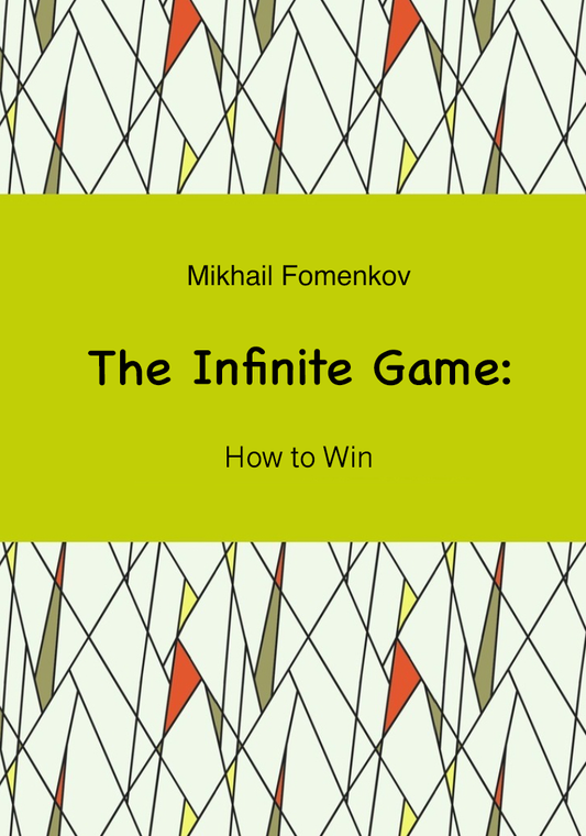 The Infinite Game : How to Win
