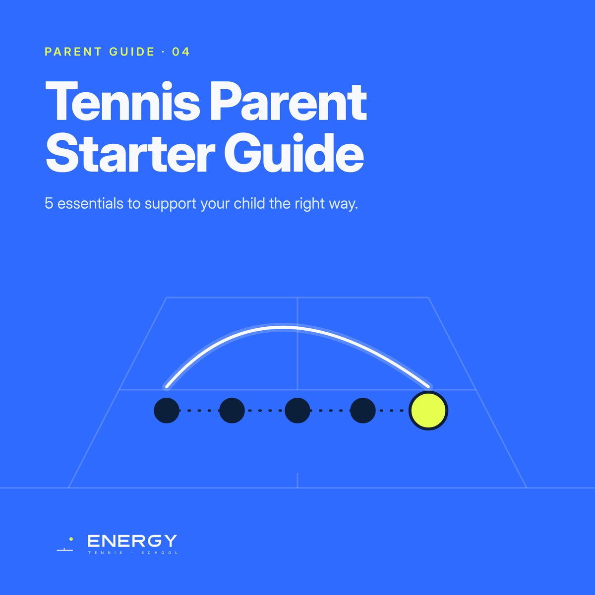 Tennis Parent Starter Guide: 5 Essentials to Support Your Child
